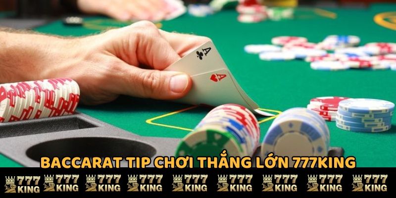 Baccarat tip chơi thắng lớn 777KING