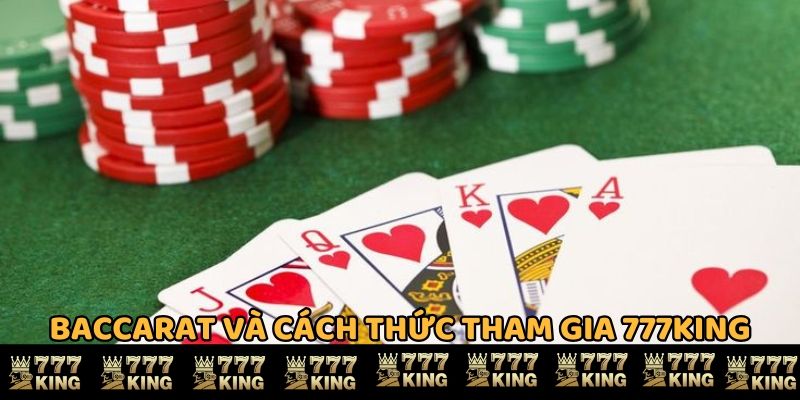 Baccarat và cách thức tham gia 777KING