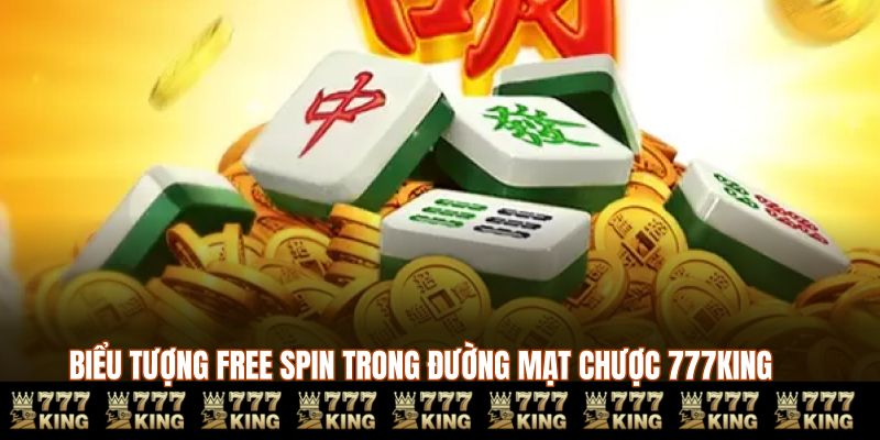 Biểu tượng Free spin trong Đường Mạt Chược 777KING