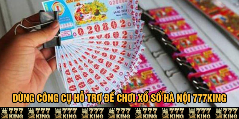 Dùng công cụ hỗ trợ để chơi xổ số Hà Nội 777King