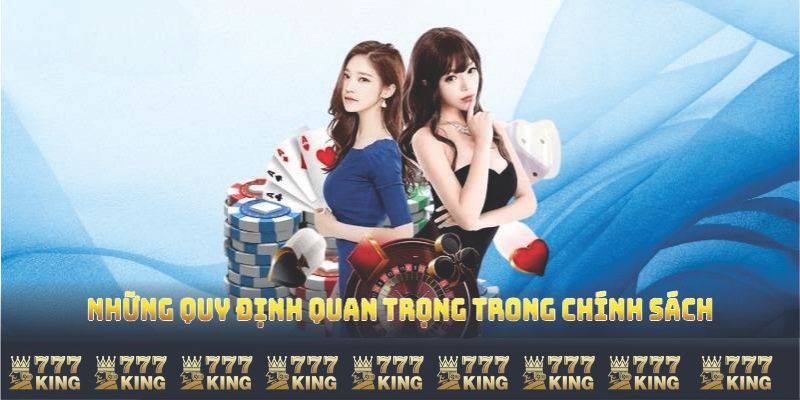 Những quy định quan trọng trong chính sách miễn trừ trách nhiệm 777KING