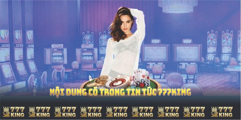 Nội dung có trong mục tin tức 777KING