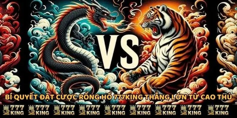 Rồng hổ 777king bí quyết 