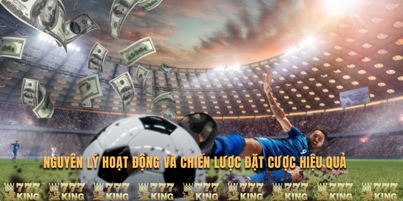 Nguyên lý hoạt động và chiến lược đặt cược hiệu quả 777KING