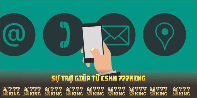 Những trường hợp cần sự trợ giúp từ CSKH 777KING