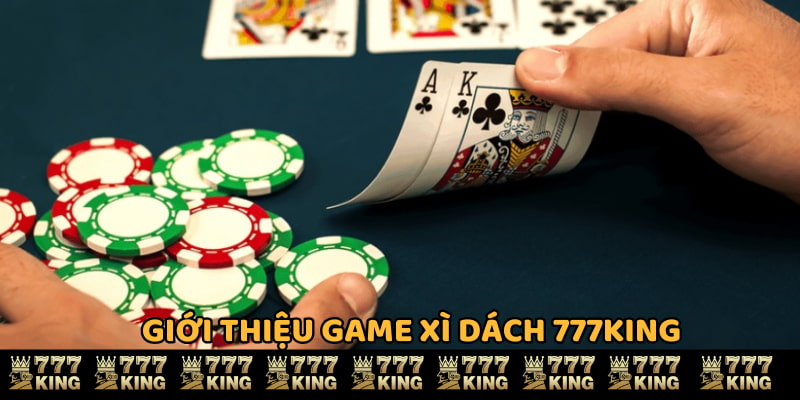 Game bài xì dách 777KING được nhiều người yêu thích